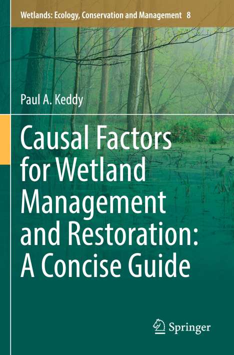 Paul A. Keddy: Causal Factors for Wetland Management and Restoration: A Concise Guide, Buch