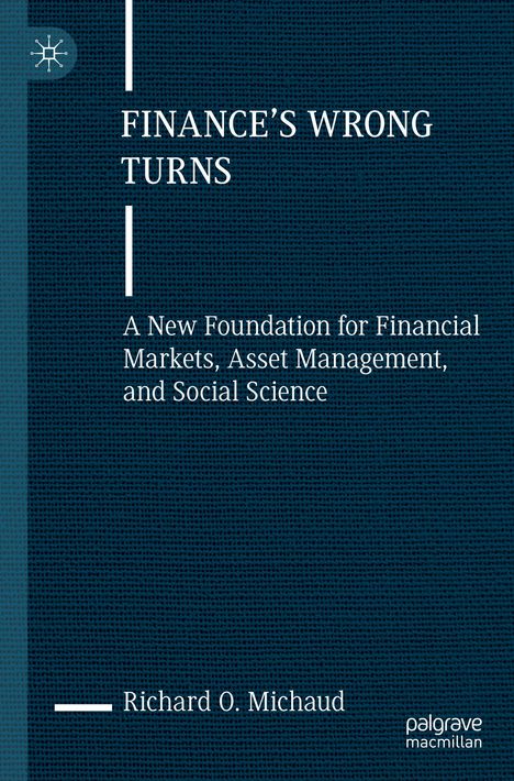 Richard O. Michaud: Finance's Wrong Turns, Buch