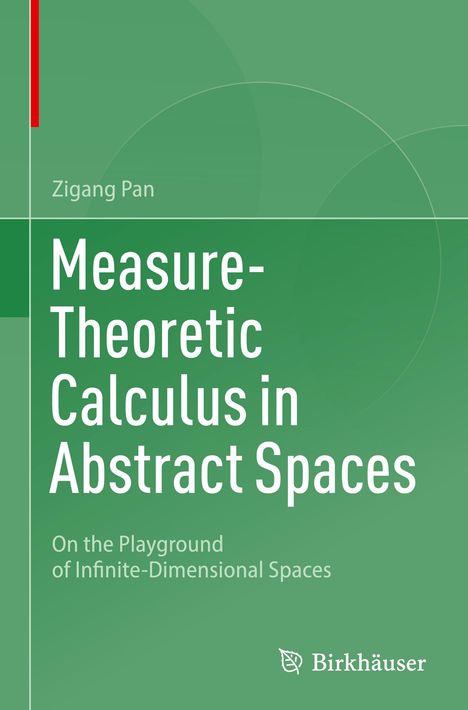 Zigang Pan: Measure-Theoretic Calculus in Abstract Spaces, Buch