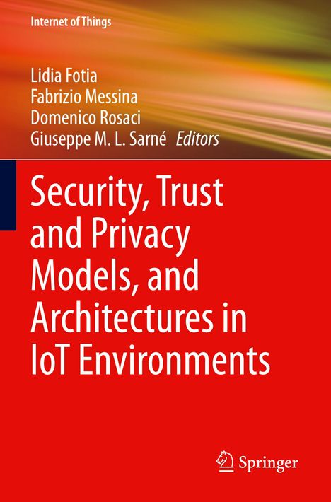 Security, Trust and Privacy Models, and Architectures in IoT Environments, Buch