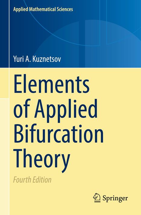 Yuri A. Kuznetsov: Elements of Applied Bifurcation Theory, Buch