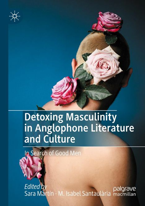 Detoxing Masculinity in Anglophone Literature and Culture, Buch