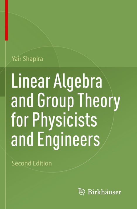 Yair Shapira: Linear Algebra and Group Theory for Physicists and Engineers, Buch