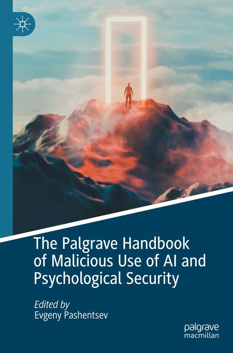 The Palgrave Handbook of Malicious Use of AI and Psychological Security, Buch