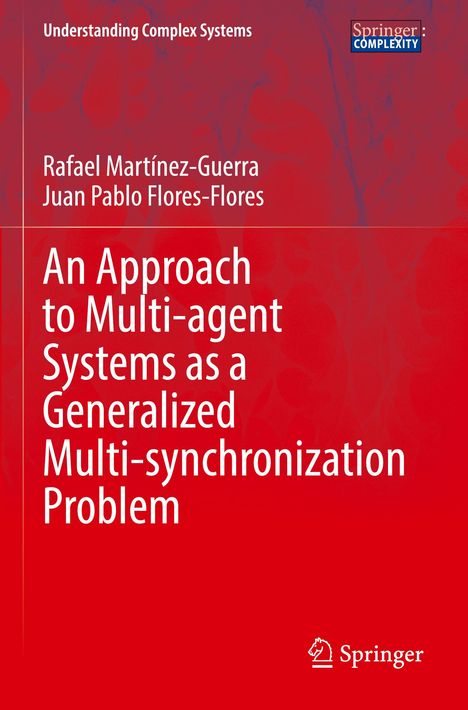 Juan Pablo Flores-Flores: An Approach to Multi-agent Systems as a Generalized Multi-synchronization Problem, Buch