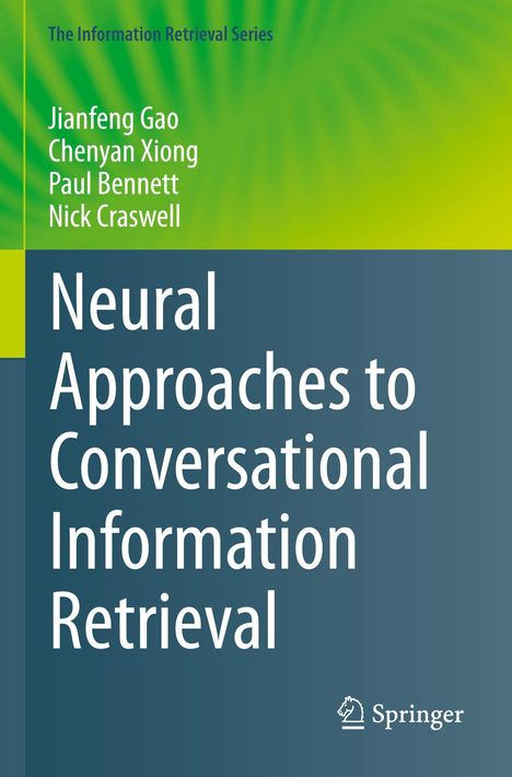 Jianfeng Gao: Neural Approaches to Conversational Information Retrieval, Buch