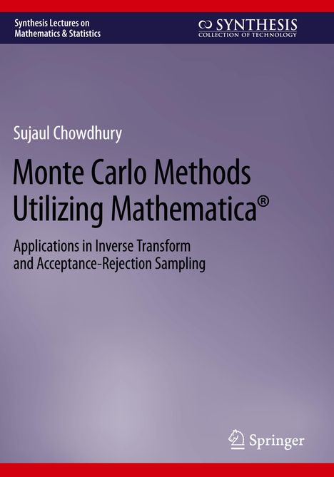 Sujaul Chowdhury: Monte Carlo Methods Utilizing Mathematica®, Buch