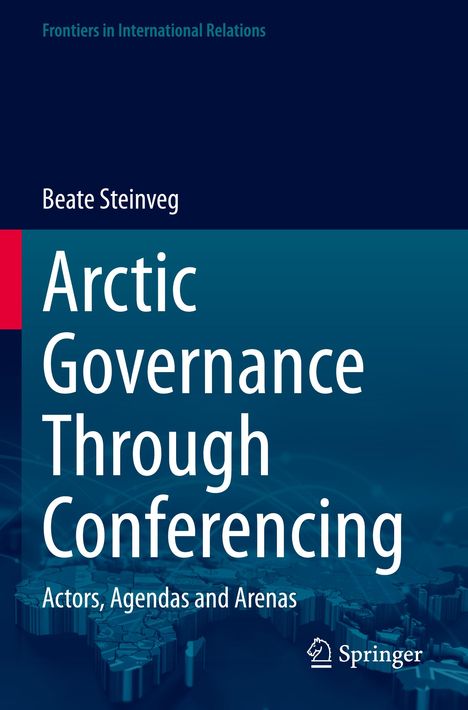 Beate Steinveg: Arctic Governance Through Conferencing, Buch