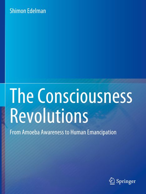 Shimon Edelman: The Consciousness Revolutions, Buch