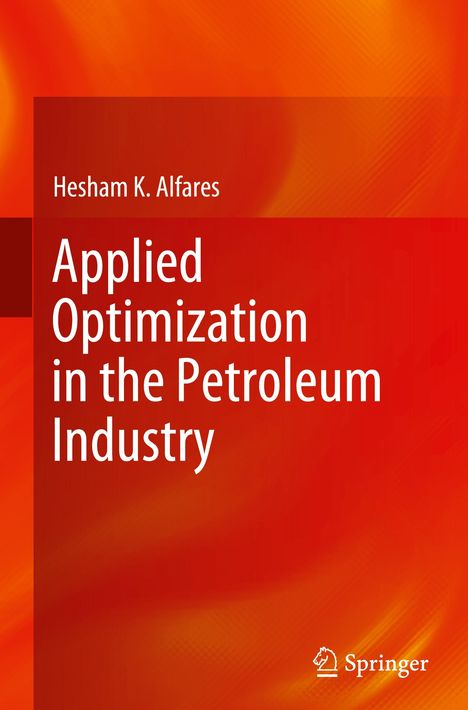 Hesham K. Alfares: Applied Optimization in the Petroleum Industry, Buch