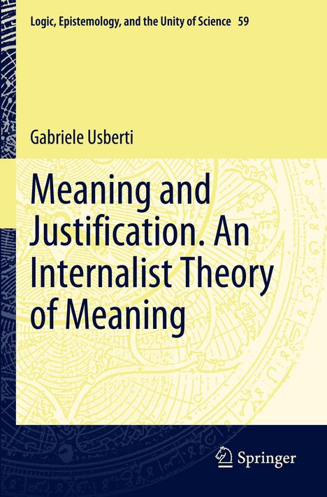 Gabriele Usberti: Meaning and Justification. An Internalist Theory of Meaning, Buch