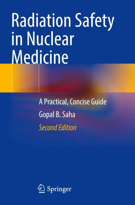 Gopal B. Saha: Radiation Safety in Nuclear Medicine, Buch