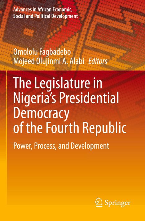 The Legislature in Nigeria¿s Presidential Democracy of the Fourth Republic, Buch