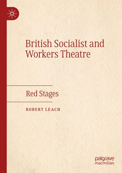 Robert Leach: British Socialist and Workers Theatre, Buch