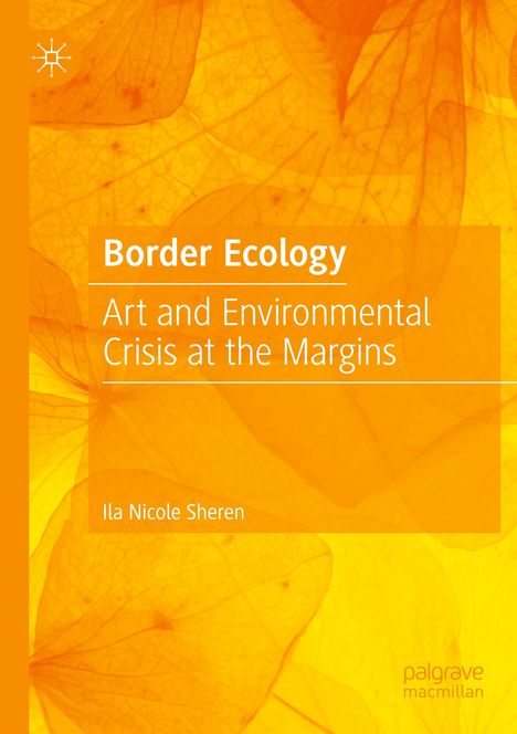 Ila Nicole Sheren: Border Ecology, Buch