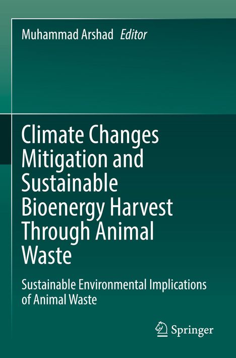 Climate Changes Mitigation and Sustainable Bioenergy Harvest Through Animal Waste, Buch