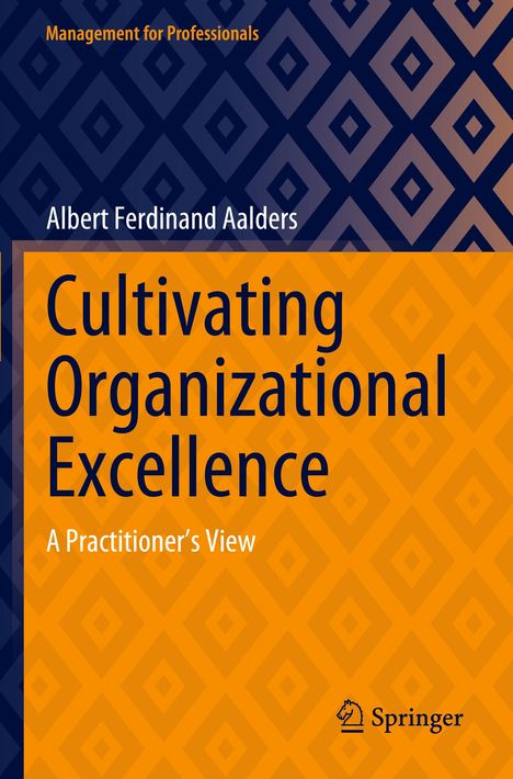 Albert Ferdinand Aalders: Cultivating Organizational Excellence, Buch