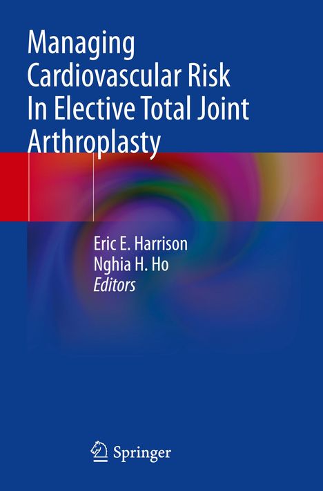 Managing Cardiovascular Risk In Elective Total Joint Arthroplasty, Buch