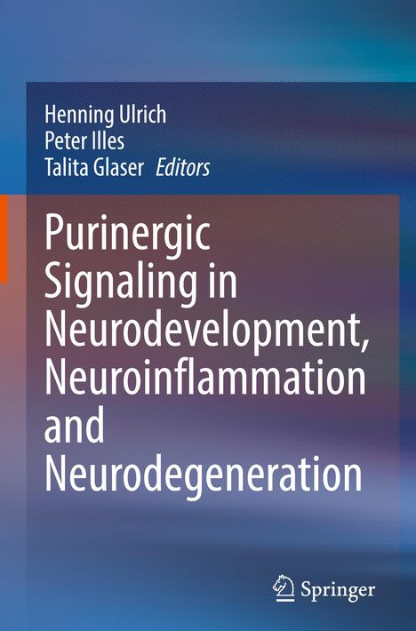 Purinergic Signaling in Neurodevelopment, Neuroinflammation and Neurodegeneration, Buch