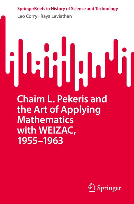 Raya Leviathan: Chaim L. Pekeris and the Art of Applying Mathematics with WEIZAC, 1955¿1963, Buch