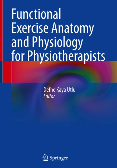 Functional Exercise Anatomy and Physiology for Physiotherapists, Buch