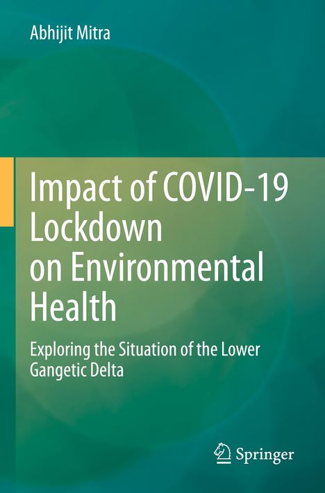 Abhijit Mitra: Impact of COVID-19 Lockdown on Environmental Health, Buch