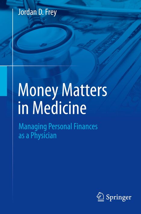 Jordan D. Frey: Money Matters in Medicine, Buch