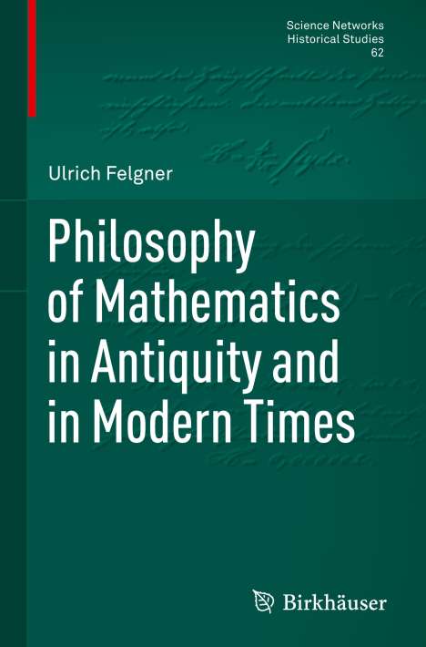 Ulrich Felgner: Philosophy of Mathematics in Antiquity and in Modern Times, Buch