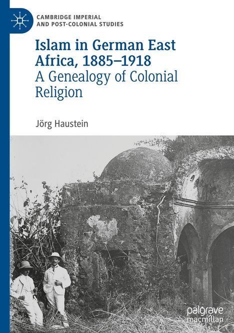 Jörg Haustein: Islam in German East Africa, 1885¿1918, Buch