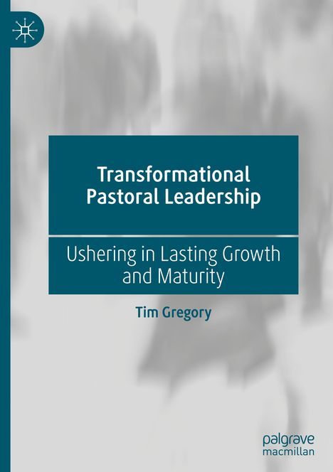 Tim Gregory: Transformational Pastoral Leadership, Buch