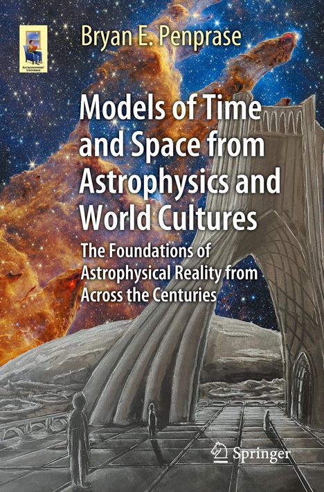 Bryan E. Penprase: Models of Time and Space from Astrophysics and World Cultures, Buch