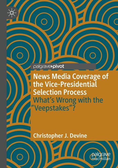 Christopher J. Devine: News Media Coverage of the Vice-Presidential Selection Process, Buch