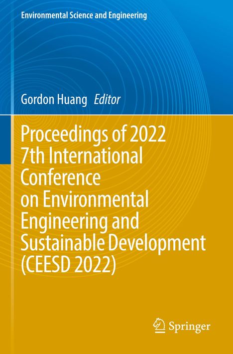 Proceedings of 2022 7th International Conference on Environmental Engineering and Sustainable Development (CEESD 2022), Buch