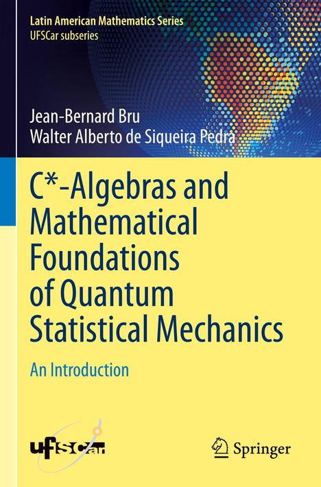 Walter Alberto de Siqueira Pedra: C*-Algebras and Mathematical Foundations of Quantum Statistical Mechanics, Buch