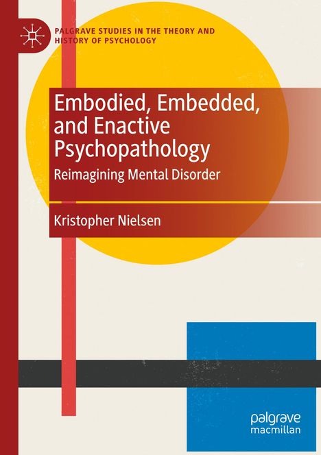 Kristopher Nielsen: Embodied, Embedded, and Enactive Psychopathology, Buch