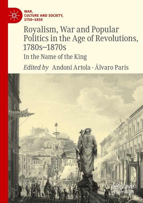 Royalism, War and Popular Politics in the Age of Revolutions, 1780s-1870s, Buch