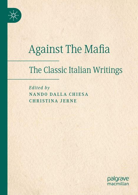 "Against The Mafia: The Classic Italian Writings, herausgegeben von Nando Dalla Chiesa und Christina Jerne." Beige Hintergrund.