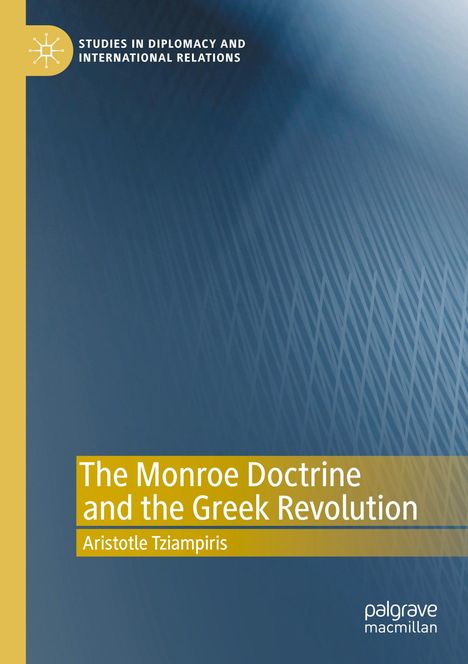 Aristotle Tziampiris: The Monroe Doctrine and the Greek Revolution, Buch