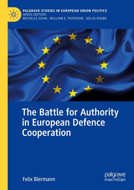 Felix Biermann: The Battle for Authority in European Defence Cooperation, Buch