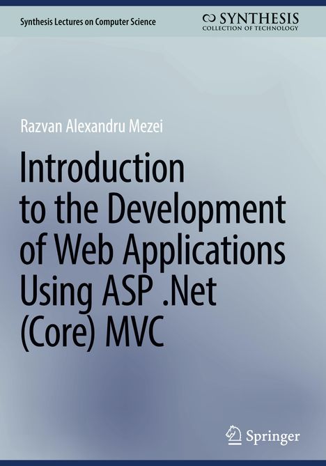 Razvan Alexandru Mezei: Introduction to the Development of Web Applications Using ASP .Net (Core) MVC, Buch