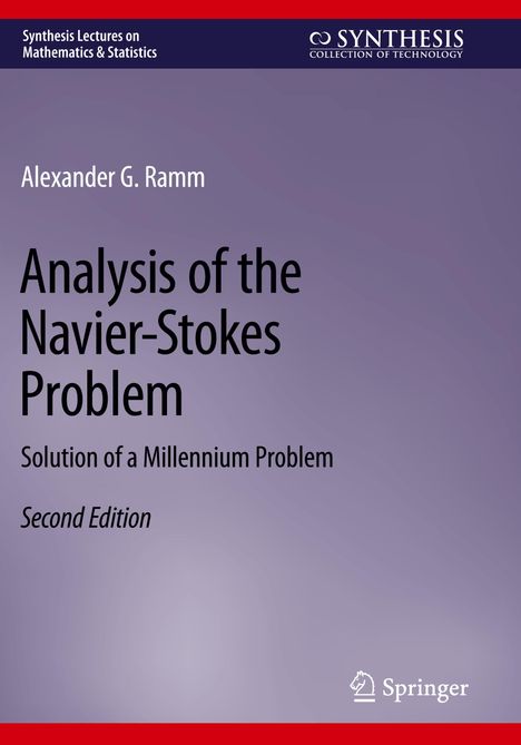 Alexander G. Ramm: Analysis of the Navier-Stokes Problem, Buch