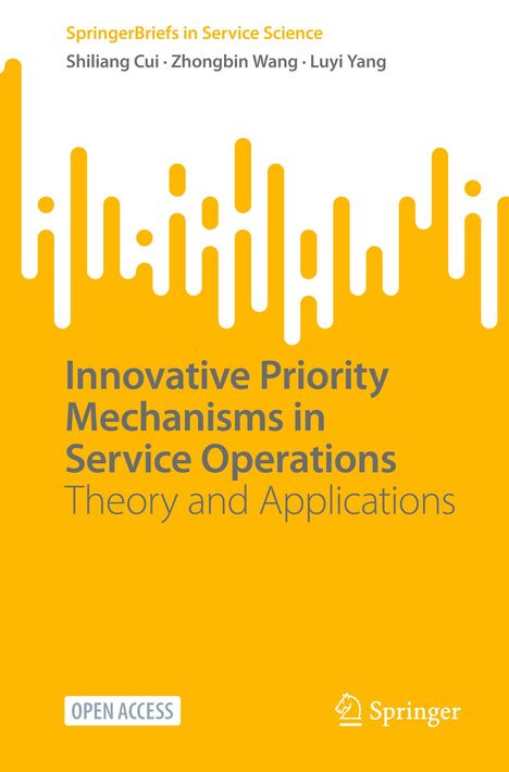 Shiliang Cui: Innovative Priority Mechanisms in Service Operations, Buch