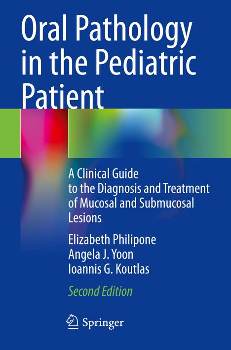 Elizabeth Philipone: Oral Pathology in the Pediatric Patient, Buch