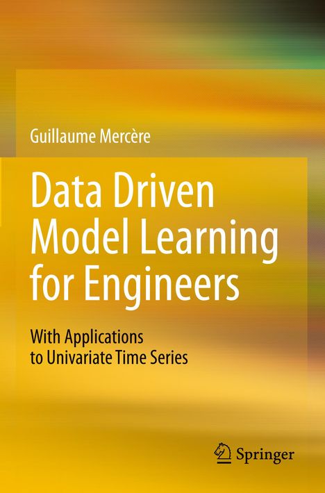 Guillaume Mercère: Data Driven Model Learning for Engineers, Buch