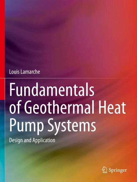 Louis Lamarche: Fundamentals of Geothermal Heat Pump Systems, Buch