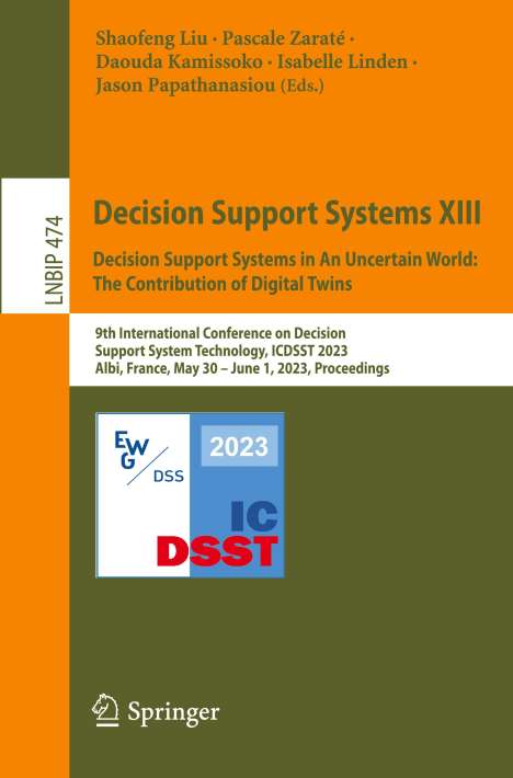 Decision Support Systems XIII. Decision Support Systems in An Uncertain World: The Contribution of Digital Twins, Buch