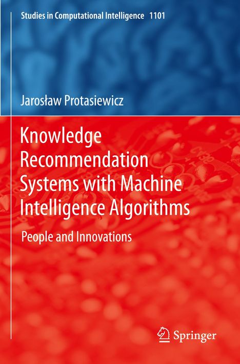 Jaros¿aw Protasiewicz: Knowledge Recommendation Systems with Machine Intelligence Algorithms, Buch