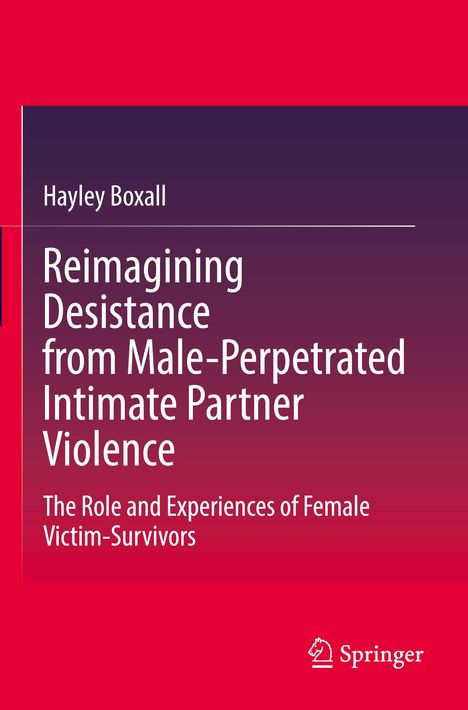 Hayley Boxall: Reimagining Desistance from Male-Perpetrated Intimate Partner Violence, Buch