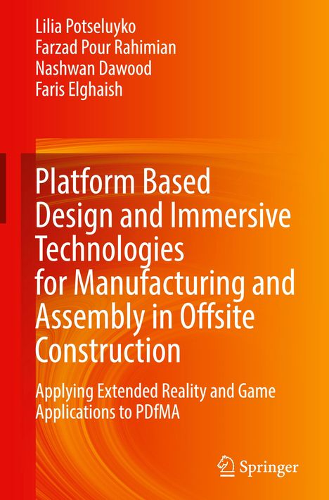 Lilia Potseluyko: Platform Based Design and Immersive Technologies for Manufacturing and Assembly in Offsite Construction, Buch