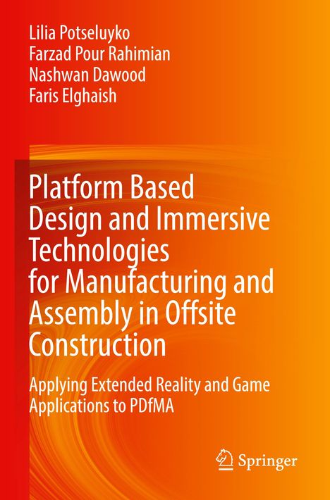 Lilia Potseluyko: Platform Based Design and Immersive Technologies for Manufacturing and Assembly in Offsite Construction, Buch